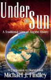 Under the Sun: A Traditional View of Ancient History (eBook, ePUB)