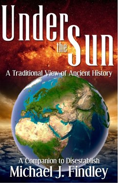 Cover Under the Sun: A Traditional View of Ancient History (eBook, ePUB)
