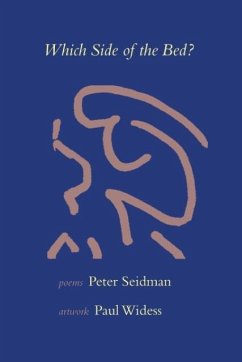 Which Side of the Bed: Poems by Peter Seidman, Artwork by Paul Widess - Seidman, Peter
