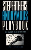 Stepfathers' Anonymous Playbook (eBook, ePUB)