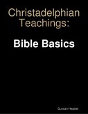 Christadelphian Teachings: Bible Basics (eBook, ePUB)