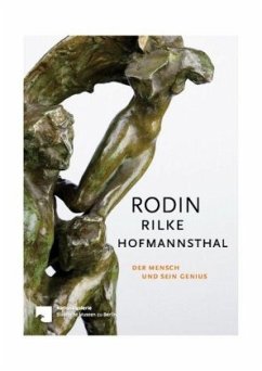 Rodin ? Rilke ? Hofmannsthal: Der Mensch und sein Genius