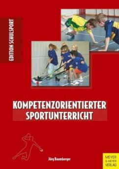 Kompetenzorientierter Sportunterricht - Baumberger, Jürg