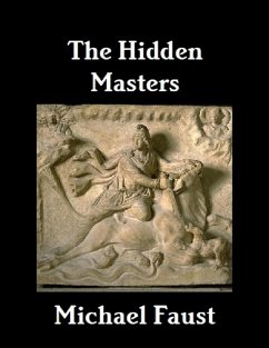 The Hidden Masters (eBook, ePUB) - Faust, Michael