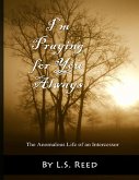 I'm Praying for You Always: The Anomalous Life of an Intercessor (eBook, ePUB)