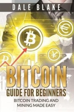 Bitcoin Guide For Beginners (eBook, ePUB)