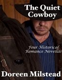 The Quiet Cowboy: Four Historical Romance Novellas (eBook, ePUB)
