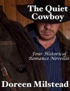 The Quiet Cowboy: Four Historical Romance Novellas (eBook, ePUB) - Milstead, Doreen