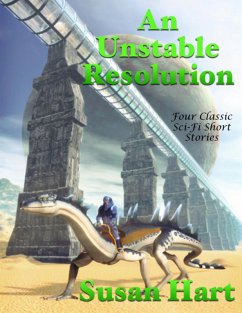 An Unstable Resolution: Four Classic Sci Fi Short Stories (eBook, ePUB) - Hart, Susan