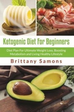 Ketogenic Diet For Beginners (eBook, ePUB) Ketogenic Diet For Beginners (eBook, ePUB)