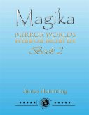 Magika: Mirror Worlds Book 2 (eBook, ePUB) Magika: Mirror Worlds Book 2 (eBook, ePUB)