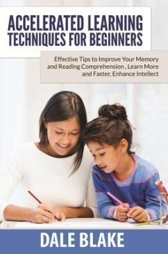Accelerated Learning Techniques For Beginners (eBook, ePUB)