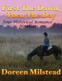 First the Dawn, Then the Day: Four Historical Romance Novellas (eBook, ePUB)