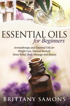 Essential Oils For Beginners (eBook, ePUB) - Samons, Brittany