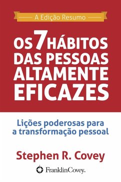 Os 7 Hábitos das Pessoas Altamente Eficazes (eBook, ePUB) - Covey, Stephen R.