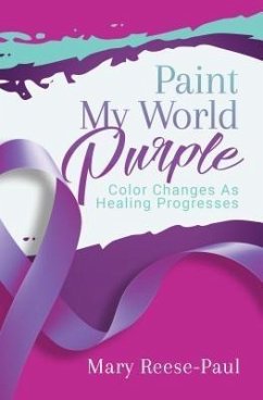 Paint My World Purple (eBook, ePUB) - Reese-Paul, Mary