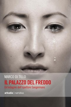Il palazzo del freddo. Un'indagine dell'ispettore Sangermano - Di Tillo, Marco