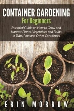 Container Gardening For Beginners (eBook, ePUB)