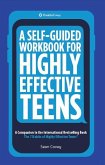 A Self-Guided Workbook for Highly Effective Teens (eBook, ePUB)