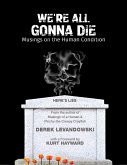 We're All Gonna Die : Musings On the Human Condition (eBook, ePUB) We're All Gonna Die : Musings On the Human Condition (eBook, ePUB)