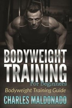 Bodyweight Training For Beginners (eBook, ePUB)