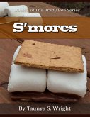 S'mores: Book 3 of the Brady Boe Series (eBook, ePUB) S'mores: Book 3 of the Brady Boe Series (eBook, ePUB)