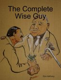 The Complete Wise Guy (eBook, ePUB)