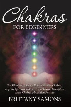 Chakras For Beginners (eBook, ePUB) Chakras For Beginners (eBook, ePUB)