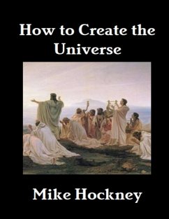 How to Create the Universe (eBook, ePUB) - Hockney, Mike