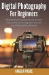 Digital Photography For Beginners... - Bild 1