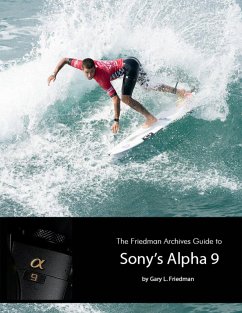 The Friedman Archives Guide to Sony's Alpha 9 (eBook, ePUB) - Friedman, Gary L.