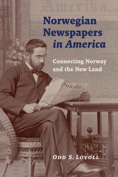 Norwegian Newspapers in America (eBook, ePUB) - Lovoll, Odd S.