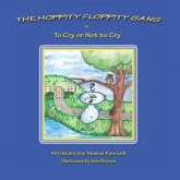 The Hoppity Floppity Gang in To Cry or Not to Cry (eBook, ePUB) The Hoppity Floppity Gang in To Cry or Not to Cry (eBook, ePUB)