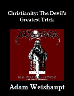 Christianity: The Devil's Greatest Trick (eBook, ePUB) - Weishaupt, Adam