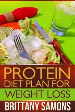 Protein Diet Plan For Weight Loss (eBook, ePUB) Protein Diet Plan For Weight Loss (eBook, ePUB)