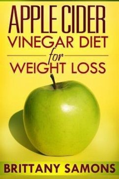 Apple Cider Vinegar Diet For Weight Loss (eBook, ePUB)