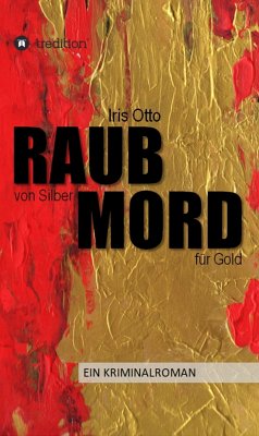 RAUB von Silber MORD für Gold (eBook, ePUB) - Otto, Iris