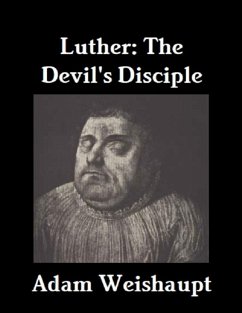 Luther: The Devil's Disciple (eBook, ePUB) - Weishaupt, Adam