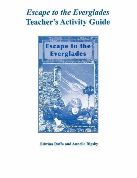 Escape to the Everglades Teacher's Activity Guide (eBook, ePUB) Escape to the Everglades Teacher's Activity Guide (eBook, ePUB)
