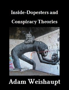 Inside-Dopesters and Conspiracy Theories (eBook, ePUB) - Weishaupt, Adam