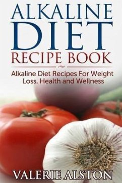 Alkaline Diet Recipe Book (eBook, ePUB) Alkaline Diet Recipe Book (eBook, ePUB)