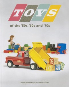 Toys of the 50s 60s and 70s (eBook, ePUB) - Roberts, Kate; Scher, Adam