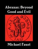 Abraxas: Beyond Good and Evil (eBook, ePUB)