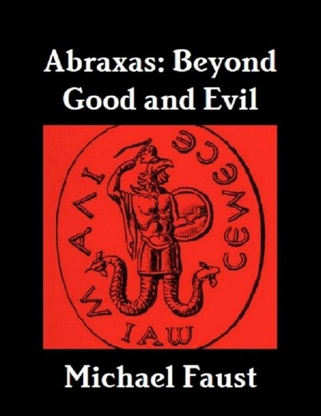 Abraxas: Beyond Good and Evil (eBook, ePUB)