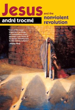 Jesus and the Nonviolent Revolution (eBook, ePUB) - Trocmé, André