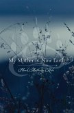 My Mother Is Now Earth (eBook, ePUB)