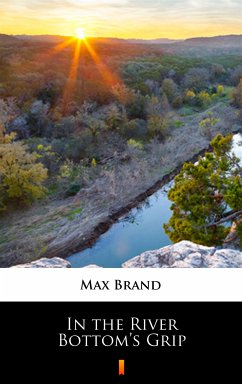 In the River Bottom’s Grip (eBook, ePUB) - Brand, Max