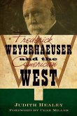 Frederick Weyerhaeuser and the American West (eBook, ePUB)