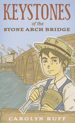Keystones of the Stone Arch Bridge (eBook, ePUB) - Ruff, Carolyn
