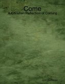 Come - A Christian Reflection of Coming (eBook, ePUB)